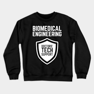 BME: Doctors' tech support! BME Crewneck Sweatshirt